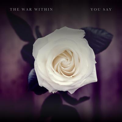 You Say By The War Within, Rebekah Giesbrecht's cover