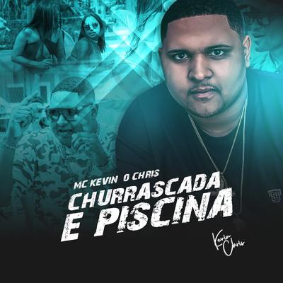 Churrascada e Piscina By MC Kevin o Chris's cover