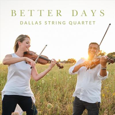 Better Days By Dallas String Quartet's cover
