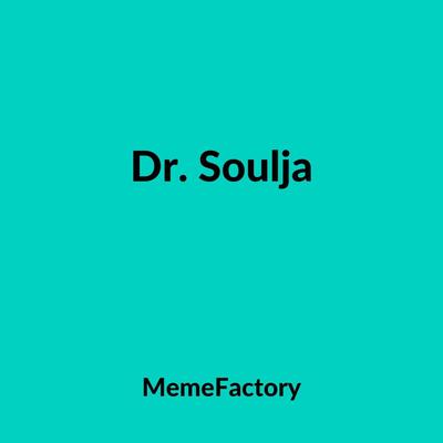 Dr. Soulja By MemeFactory's cover
