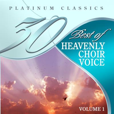 30 Best of Platinum Classical: Heavenly Choir Voices, Vol. 1's cover