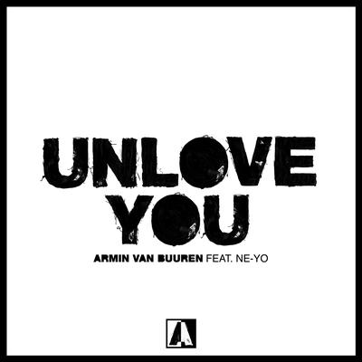 Unlove You (feat. Ne-Yo) By Ne-Yo, Armin van Buuren's cover