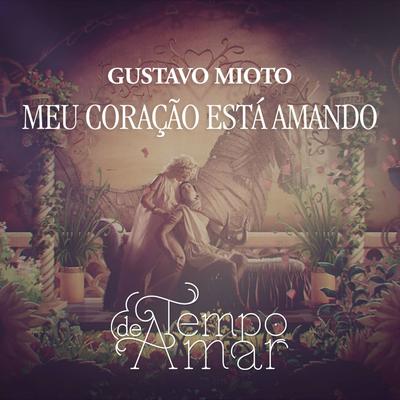 Meu Coração Está Amando By Gustavo Mioto's cover