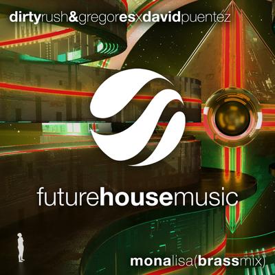Mona Lisa (Brass Mix) (Brass Mix) By Dirty Rush & Gregor Es, David Puentez's cover