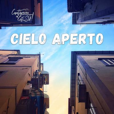 Cielo Aperto (Acoustic Instrumental) By Cantàmmo a Gesù!'s cover