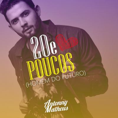 Vinte e Poucos By Antonny Matheus's cover