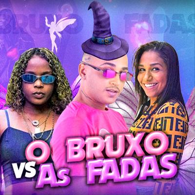 O Bruxo Vs as Fadas (Remix) By Mc Vertinho, Mc Dricka, Mc Danny's cover