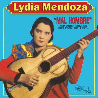Mal Hombre By Lydia Mendoza's cover