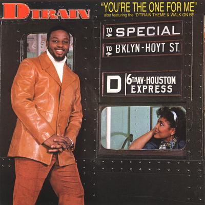 You're the One for Me By D-Train's cover