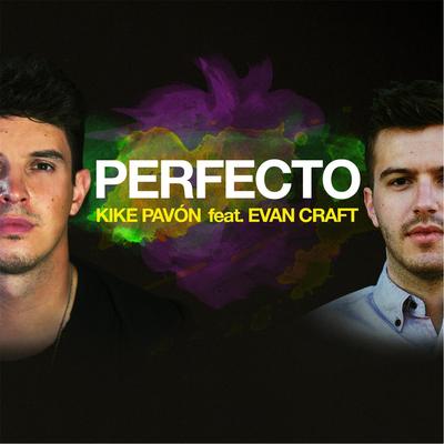 Perfecto (feat. Evan Craft) By Kike Pavón, Evan Craft's cover