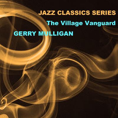 Jazz Classics Series: The Village Vanguard's cover