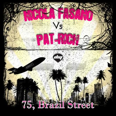 75, Brazil Street (Radio Mix) (Nicola Fasano Vs Pat-Rich) By Nicola Fasano, Pat-Rich's cover