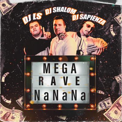 Mega Rave Nanana By DJ SHALOM, LS, DJ Sapienza's cover