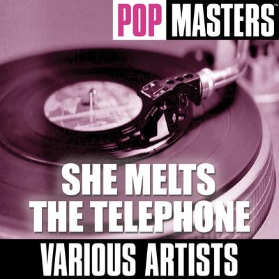 Pop Masters: She Melts the Telephone's cover