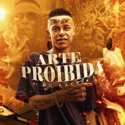 Arte Proibida By MC Kaue's cover