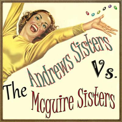 The Andrews Sisters vs. The Mcguire Sisters's cover