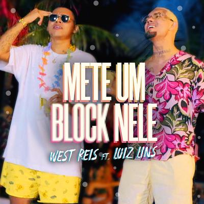 Mete um Block Nele By West Reis, Luiz Lins's cover