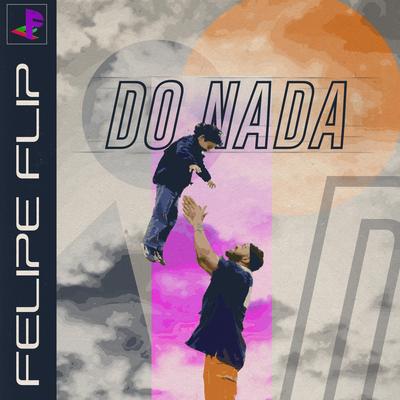 Do Nada By Felipe Flip's cover