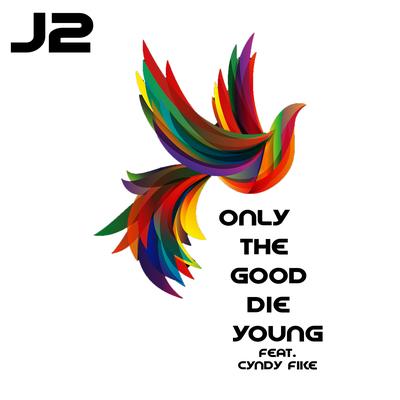 Only the Good Die Young By J2, Cyndy Fike's cover