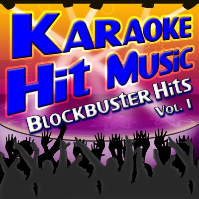 Karaoke Hit Music Blockbuster Hits Vol. 1 - Blockbuster Instrumental Sing-A-Long Hits's cover