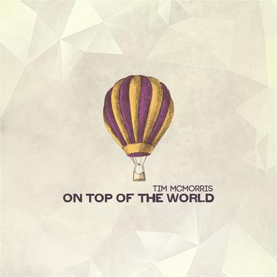On Top of the World By Tim McMorris's cover