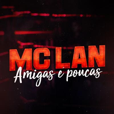 Amigas É Poucas By MC Lan's cover