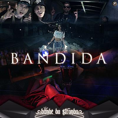 Bandida By Bonde da Stronda's cover