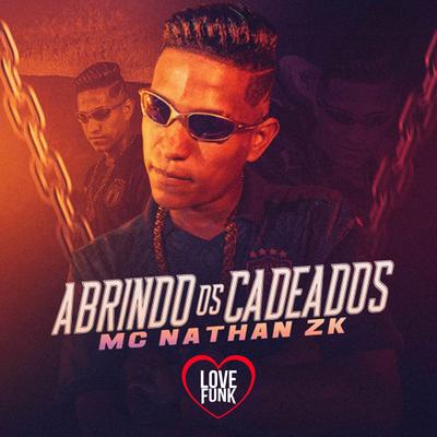 Abrindo os Cadeados By Mc Nathan ZK's cover