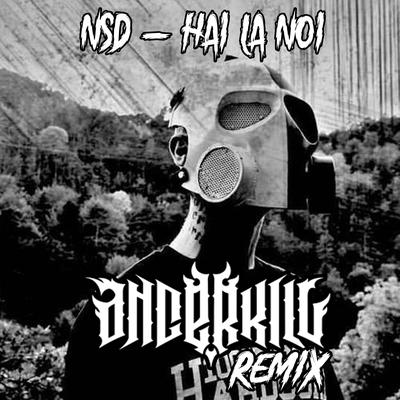 Hai la Noi (Angerkill Remix)'s cover