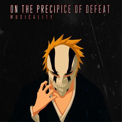 On the Precipice of Defeat (Remix) By Musicality's cover