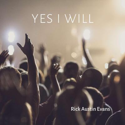 Yes I Will (Piano Instrumental) By Rick Austin Evans's cover