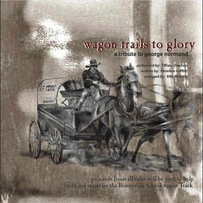 Wagon Trails to Glory: A Tribute to George Normand's cover