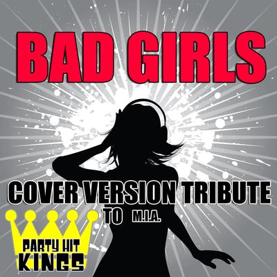 Bad Girls (Cover Version Tribute) By Party Hit Kings's cover