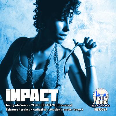 You Lied to Me (feat. Jade Voice) [Statix Cut-Up Remx] By Impact, Jade Voice, DJ Statix's cover