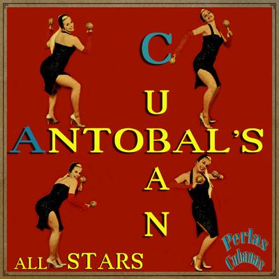 Perlas Cubanas: Antobal's Latin All Stars's cover