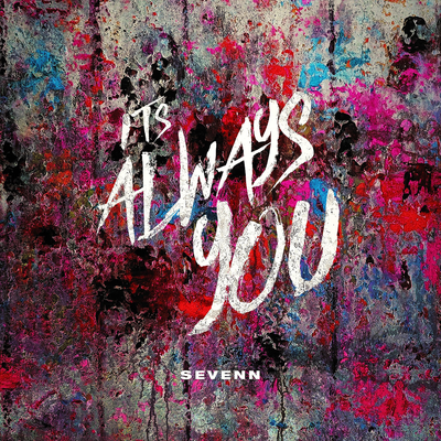It's Always You By Sevenn's cover