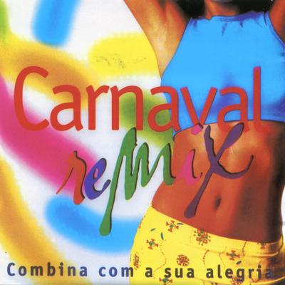 Carnaval Remix - Combina Com a Sua Alegria's cover