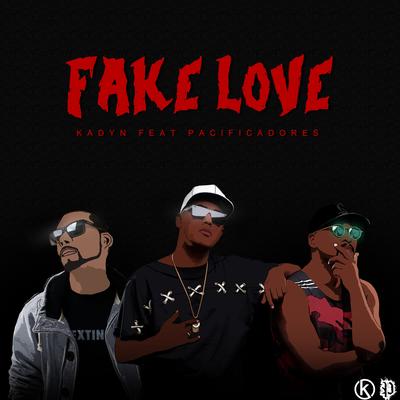 Fake Love By Kadyn, Pacificadores's cover