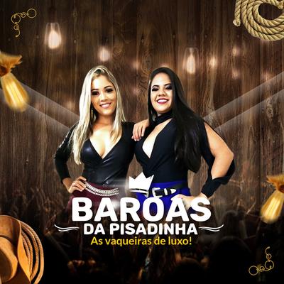 As Vaqueiras de Luxo! By Baroas Da Pisadinha's cover