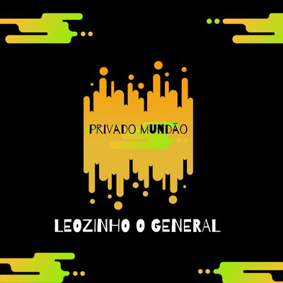 Privado Mundão By Leozinho O General's cover