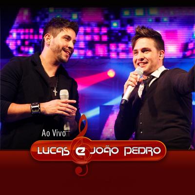 Lucas e João Pedro (Ao Vivo)'s cover