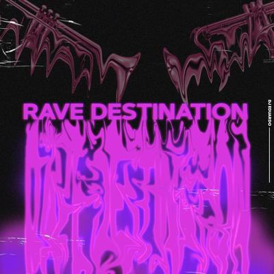 RAVE DESTINATION By Dj Eduardo Andrade's cover
