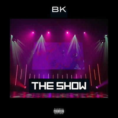 The Show (feat. Chuki Beats) By BK, Chuki Beats's cover