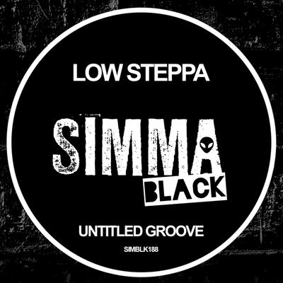 Untitled Groove (Original Mix) By Low Steppa's cover