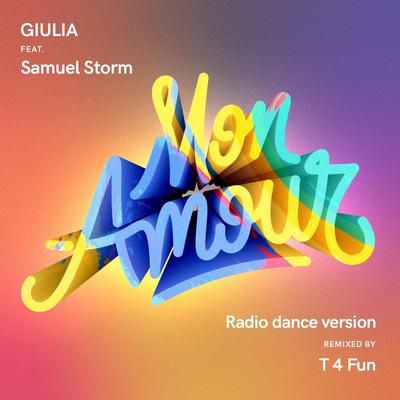 Mon amour (Radio dance version) By GIULIA, Samuel Storm, T 4 Fun's cover