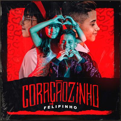 Coraçãozinho By Felipinho's cover