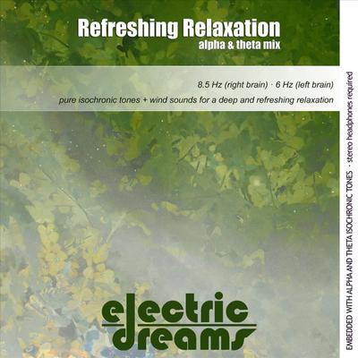 Refreshing Relaxation: Alpha & Theta Mix By Electric Dreams's cover