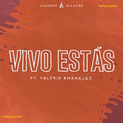Vivo Estás (feat. Valéria Amanajáz) By Leandro Alencar, Valéria Amanajáz's cover