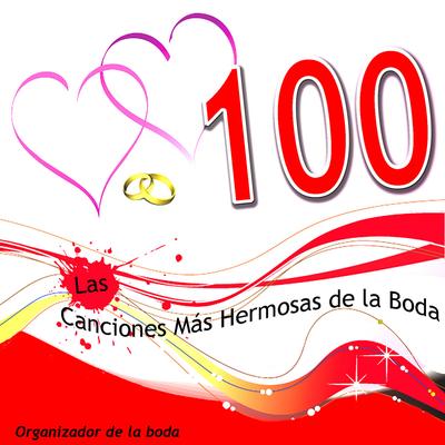 Las 100 Canciones Más Hermosas de la Boda's cover