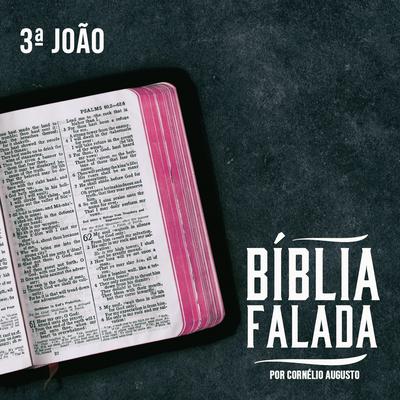 Bíblia Falada: 3ª João By Cornélio Augusto's cover